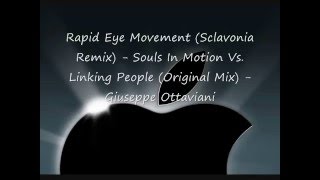 Rapid Eye Movement (Sclavonia Remix)  Vs Linking People (Original Mix)