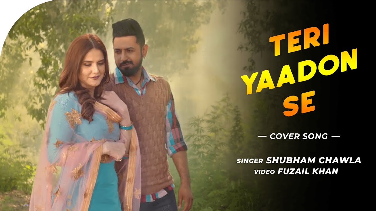 Teri Yaadon Se   Video Song  Gippy Grewal Zareen Khan  Cover By Shubham Chawla  Famous Fuzail