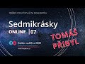 Sedmikrásky online | 07 - s hostem: Tomáš Přibyl