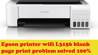 Epson L3156 printer printing problem ||  epson printer L3156 print blank page  how to fix this prblm