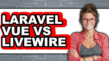 Laravel Vue vs Livewire - Which Is Better?