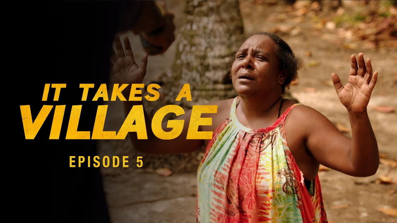 It Takes A Village - Ep 5 - YouTube