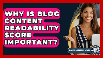 Why Is Blog Content Readability Score Important? - Modern Marketing Moves
