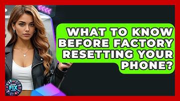 What To Know Before Factory Resetting Your Phone? - Phone Fix and Features