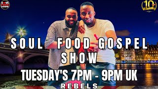 Soul Food Gospel Show E538- Rebels