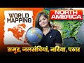 World Mapping: North America - Seas, Straits, Rivers, Plateaus | UPSC Geography | Apoorva Rajput