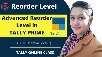 Reorder Level in Tally Prime||Advanced parameter for Reorder||Tally Online Class