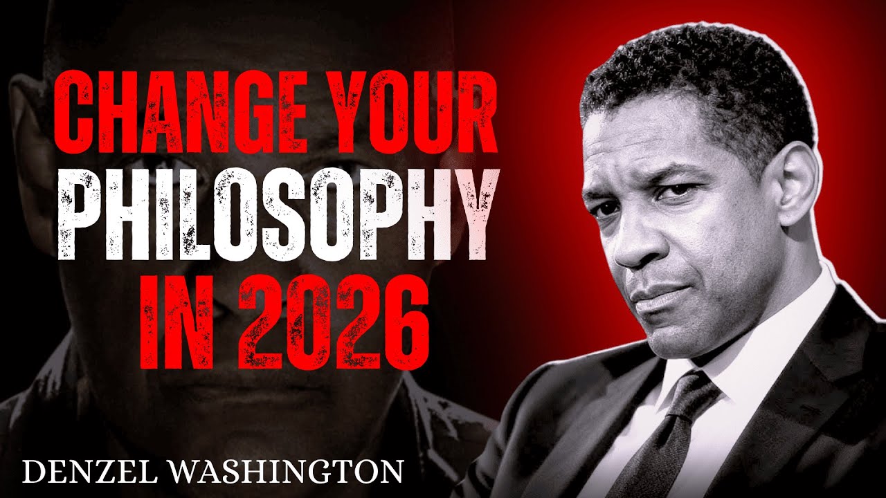 Change Your Philosophy in 2026 | DENZEL WASHINGTON MOTIVATION SPEECH