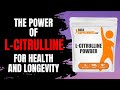 Lcitrulline the secret to living longer revealed