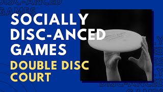Socially Disc-anced Games - Double Disc Court
