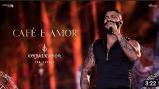 Gusttavo Lima - Café e Amor (O Embaixador The Legacy)