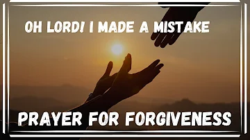 FORGIVE MY MISTAKE | Prayer for Forgiveness | Forgiveness Prayer.