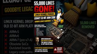55,000 Lines GONE! Linux Kernel Purges Legacy 32-Bit ARM Code