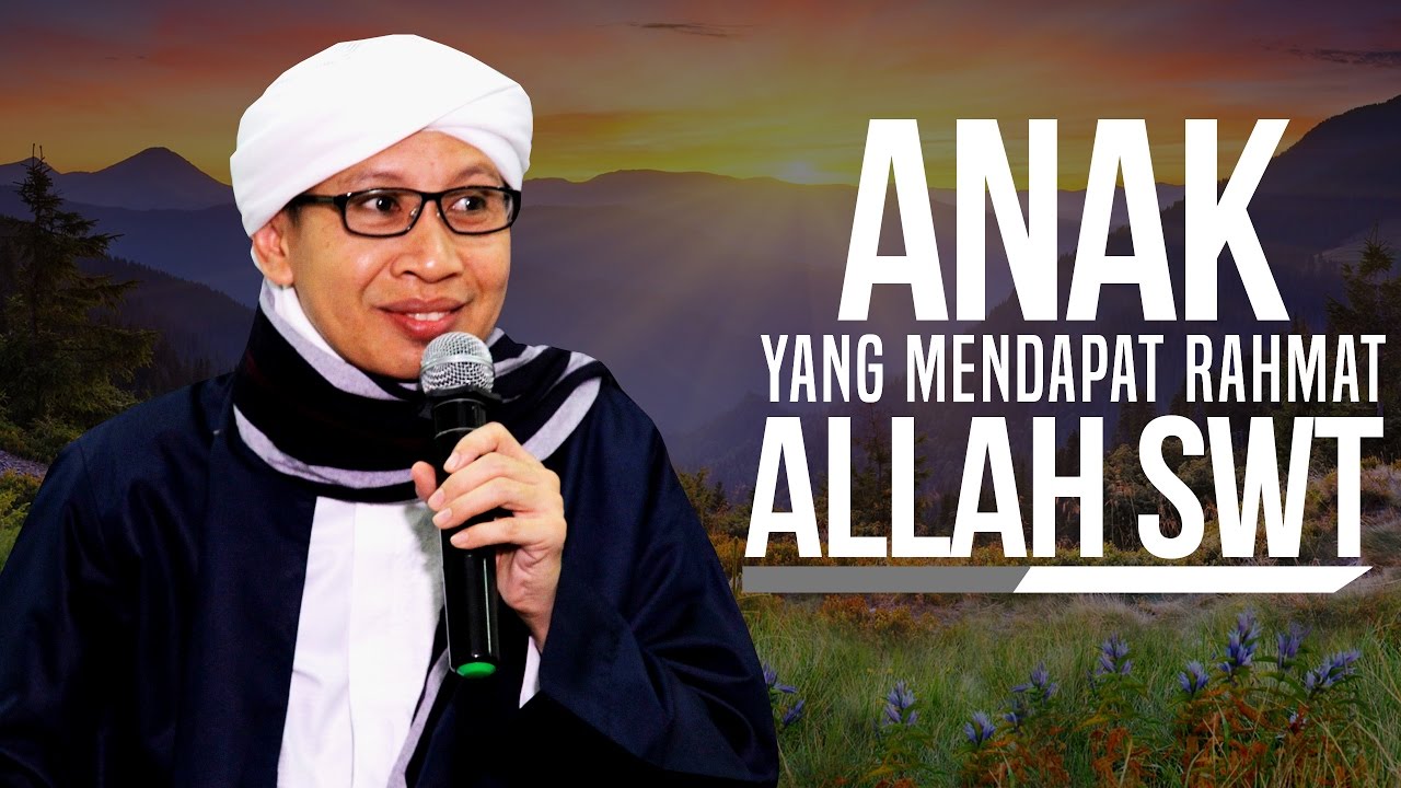 Anak Yang Mendapat Rahmat Allah | Hikmah Buya Yahya - YouTube