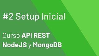 Setup Inicial 2 - Curso NodeJS y MongoDB