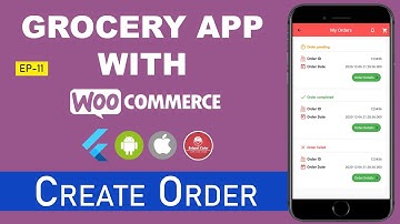 🔥 Flutter - Grocery App - WooCommerce Series 🔥 - EP 11 - Create Order