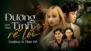 ĐƯỜNG TÌNH RẼ LỐI | YUNIBOO x PHÁT HỒ | OFFICIAL LYRIC VIDEO