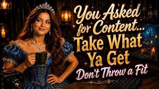 You Asked for Content: Take What Ya Get and Don’t Throw a Fit