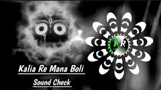 Kaaliya Re Mana Boli Tora (Sound Check) DJ Hex CX Dj Jai Bhole