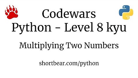 Codewars - Python - Multiplying Two Numbers