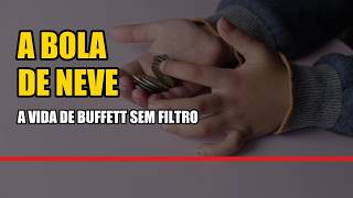 A BOLA DE NEVE: a vida de Warren Buffett em 5 lições (e o preço que ele pagou)