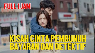 FULL KETIKA PEMBUNUH BAYARAN JATUH CINTA PADA DETEKTIF CANTIK