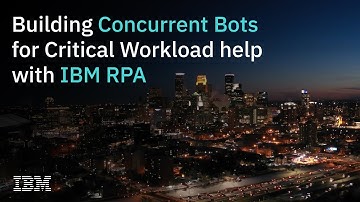 Building concurrent bots for critical workload help with IBM RPA