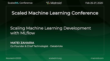 Matei Zaharia - Scaling ML Development with MLflow