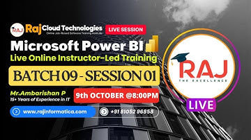 Data Analyst Power BI Real Time |  Batch 09 - Session - 01 By Ambarishan From Raj Cloud Technologies