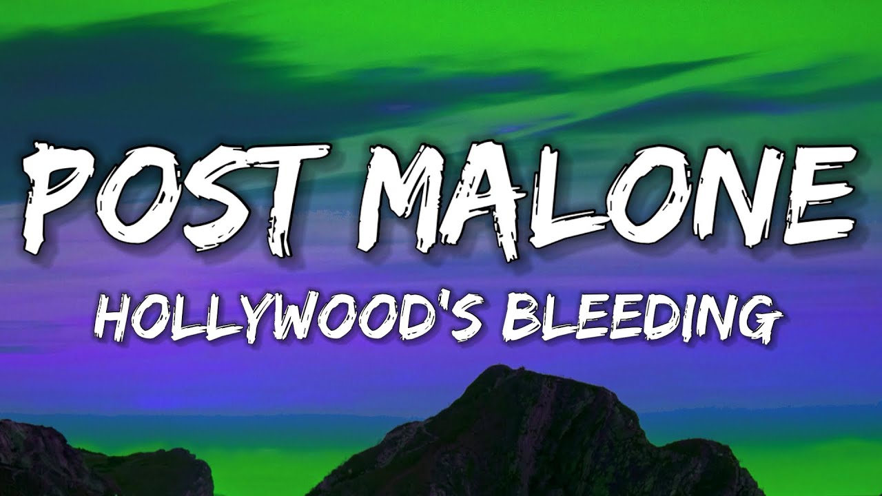 POST MALONE - Hollywood’s Bleeding (LYRICS) POST MALONE - Hollywood’s Bleeding (LYRICS)