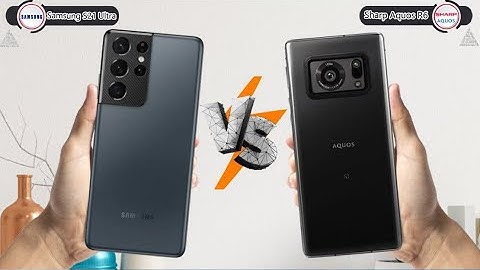 Samsung Galaxy S21 Ultra VS Sharp Aquos R6 | Sharp Aquos | Samsung | 5G | Comparison