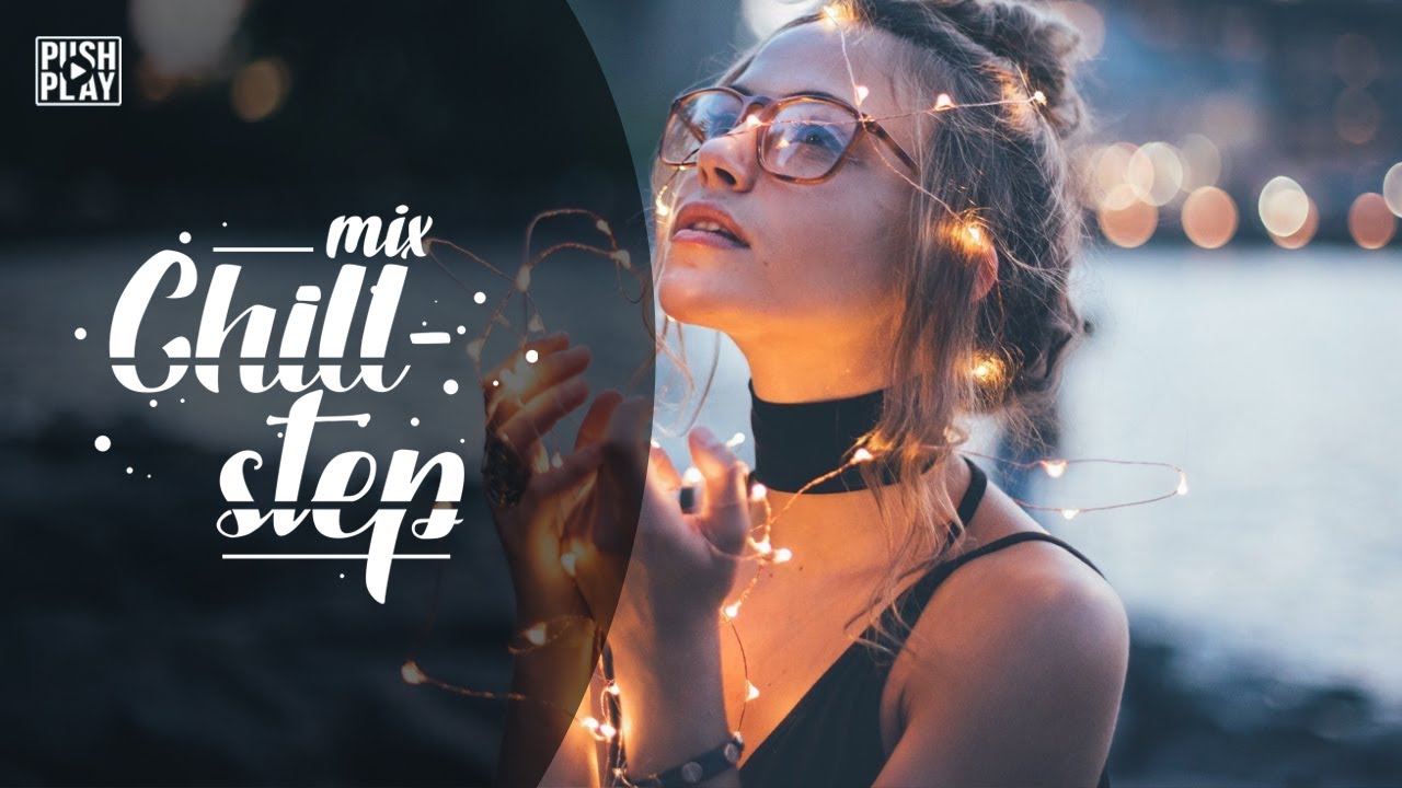 Chillstep ● Chill Trap ● Chill Out ● Best mix - Relax music #35