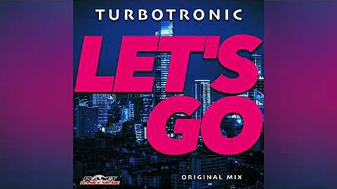 Turbotronic - Let's Go (Radio Edit)
