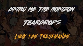 Bring Me The Horizon - Teardrops ( Lirik dan Terjemahan )