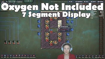 7 Segment Display - Logic Circuits in the Oxygen Not Included Automation Update