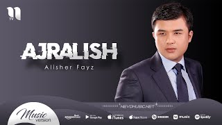 Alisher Fayz - Ajralish (music version)