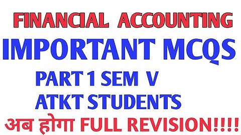 Important MCQs of Financial Accounting | SEM V MCQs | ATKT Students| By Rahul Mohile