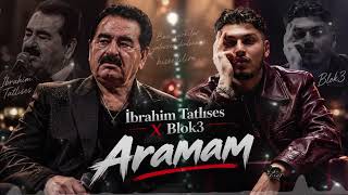 İbrahim Tatlıses X Blok3 - Aramam Sormam Bir Daha