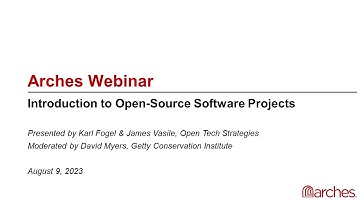 Arches Webinar: Introduction to Open-Source Software (OSS) Projects