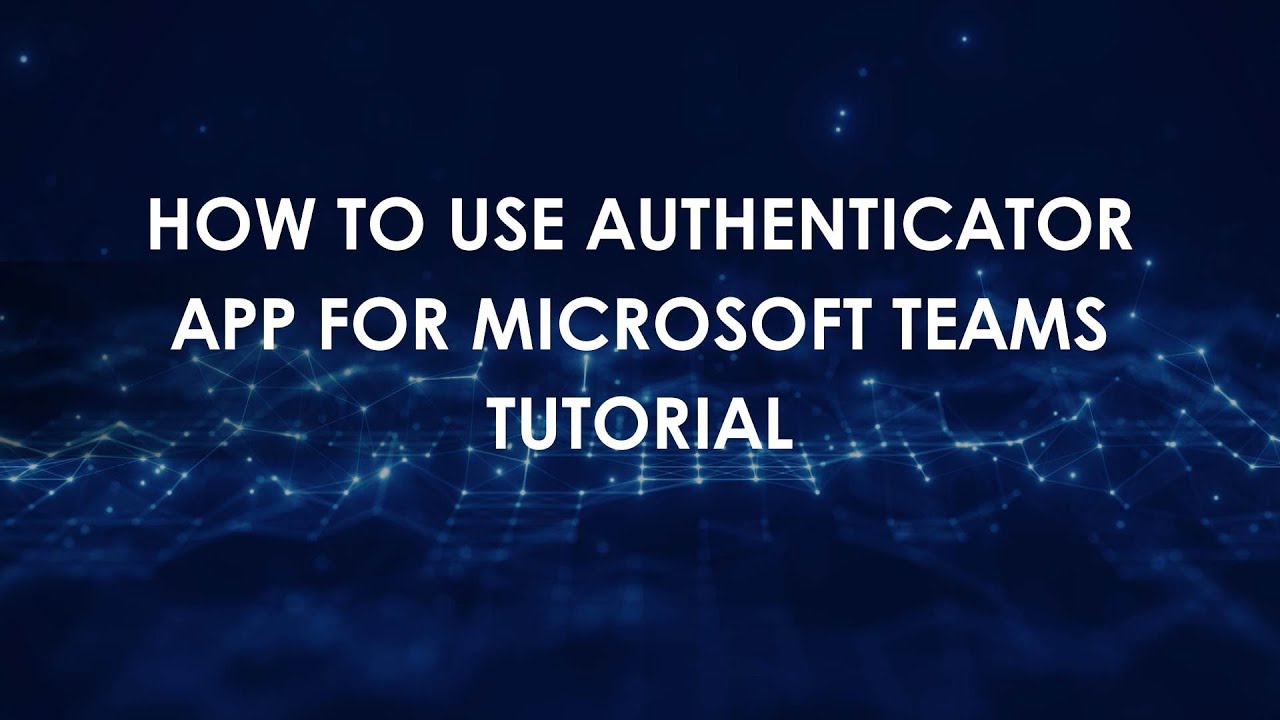 Как использовать приложение Authenticator для Microsoft Teams: пошаговое руководство