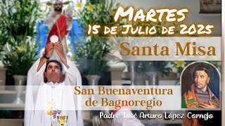✅ MISA DE HOY martes 15 de Julio del 2025 - Padre Arturo Cornejo