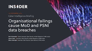 Cyber Intelligence Briefing | Organisational failings cause MoD and PSNI data breaches | S-RM