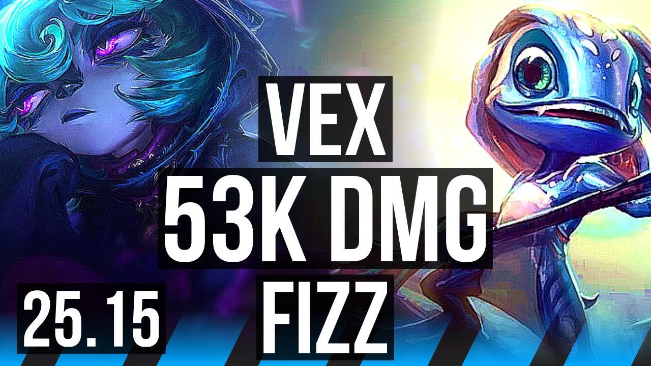 VEX vs FIZZ (MID) | 53k DMG, Legendary | NA Master | 25.15