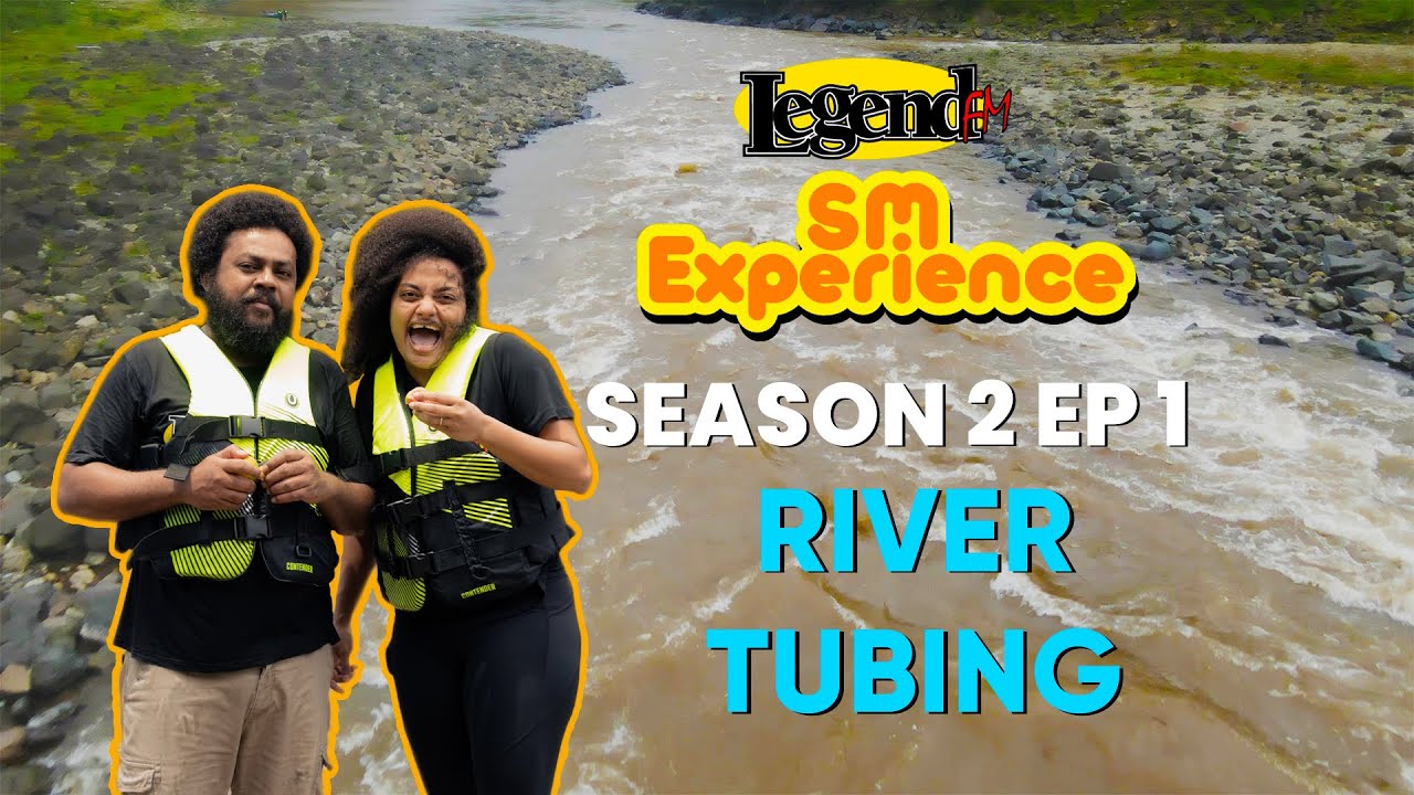 LEGEND FM SMExperience S2 Ep1 - River Tubing Fiji