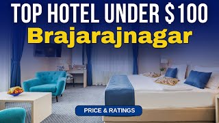 Budget Hotel in Brajarajnagar under $100 | Best Hotel in Brajarajnagar
