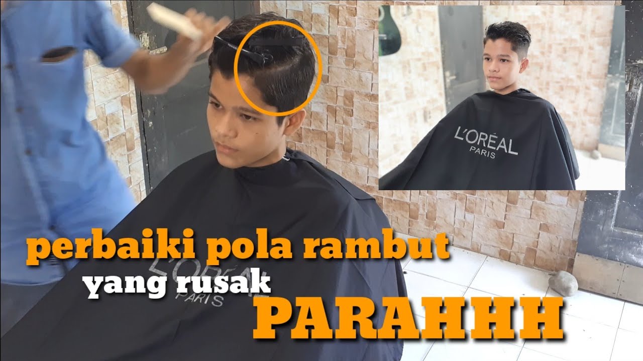 CARA PERBAIKI POLA RAMBUT YANG HANCUR PARAHH|barbershop
