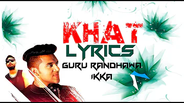 Khat Lyrics | Guru Randhawa | Ikka | New Punjabi Song 2015 | Syco TM