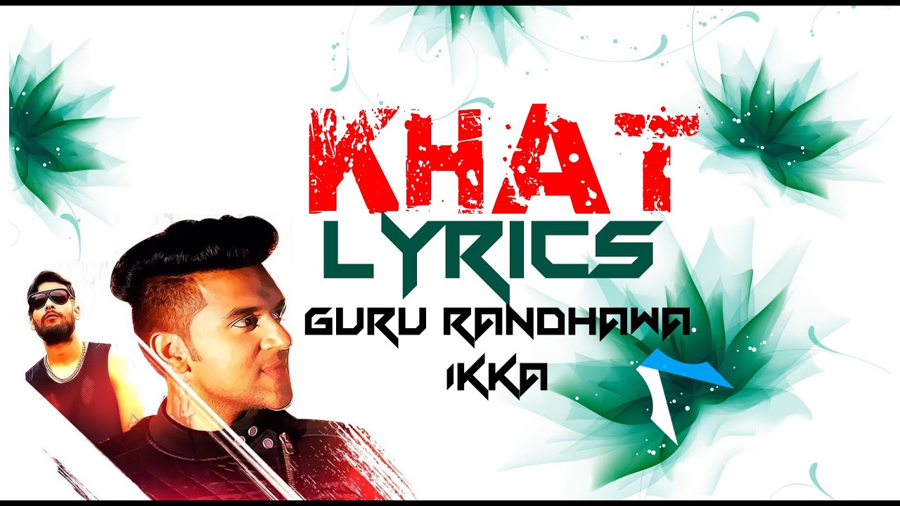 Khat Lyrics | Guru Randhawa | Ikka | New Punjabi Song 2015 | Syco TM