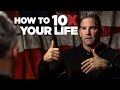 How to 10x your life  grant cardone