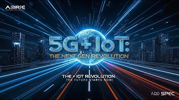 Next-Gen 5G & IoT — The Future Is Closer Than You Think!